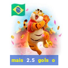 mais 2.5 gols o que significa